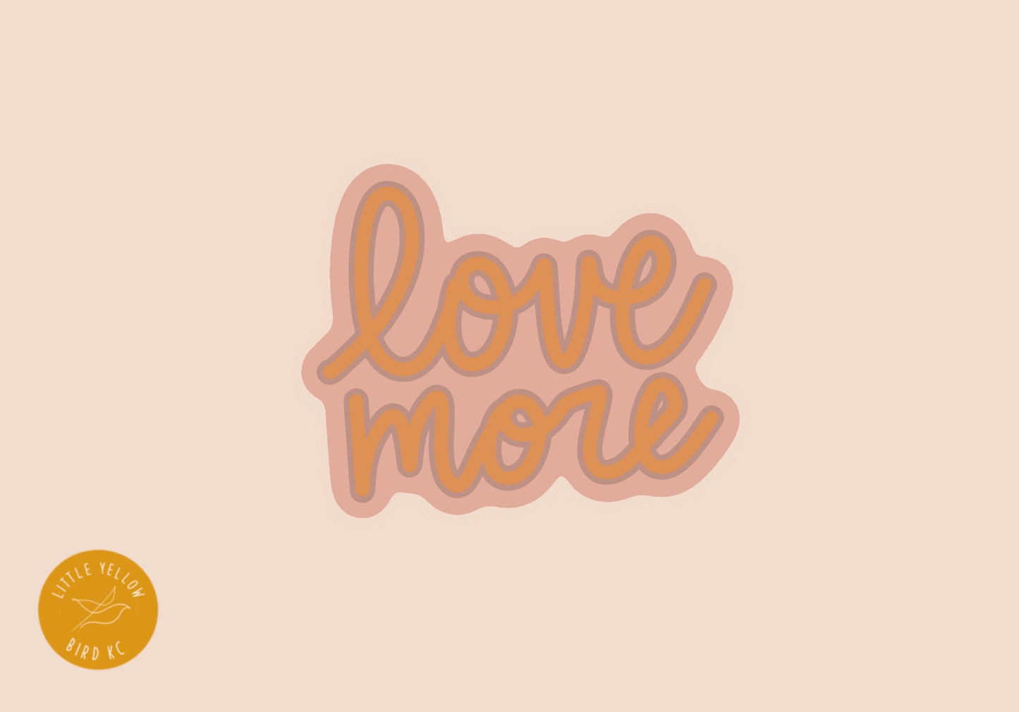 Love more Vinyl Decal